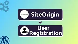 Integrating SiteOrigin with User Registration | Step-by-Step Tutorial | Bit Integrations