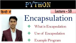 Encapsulation in Python | Lecture 59 | Encapsulation program in python