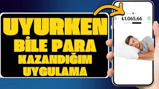 UYURKEN PARA KAZANDIRAN UYGULAMA! - İNTERNETTEN PARA KAZANMA