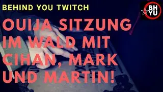 MARK MARTIN und CIHAN machen OUIJA im WALD! ( Teil 1)| Behind you Twitch