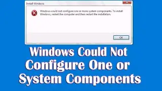 Windows Could Not Configure One or More System Components Fix