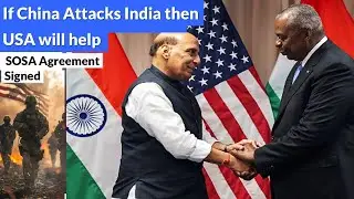 If China Attacks India then USA will help under this Agreement | SOSA Agreement Signed