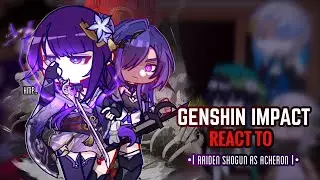 💜✨ Archons React to Raiden Shogun as Acheron || Gacha Club || Genshin Impact