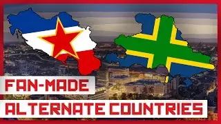 Fan-Made Alternate Countries #1