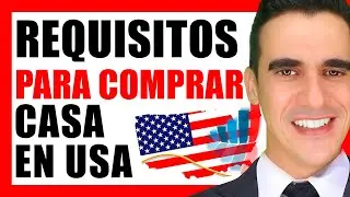 REQUISITOS para COMPRAR una CASA en ESTADOS UNIDOS 🏡 Trucos y Ayudas Si no tienes dinero 2024 USA