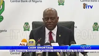 Cash Shortage: CBN Assures Nigerians Of Steady Supply Of Naira To Banks