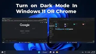 How To Turn ON/OFF Dark Mode in Windows 11 | Turn on Dark Mode In Google Chrome