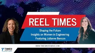 REEL Times: Shaping the Future - Insights on Women in Engineering | Featuring Julianne Benson