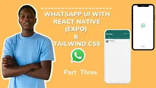 WhatsApp UI with React Native (Expo) & Tailwind CSS Part 3 🚀