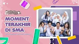 MOMENT TERAKHIR DI SMA