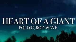 Polo G - Heart of a Giant (Lyrics) Ft. Rod Wave