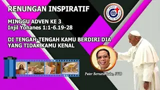 Di Tengah-Tengah Kamu Berdiri Dia Yang Tidak Kamu Kenal - Renungan Inspiratif Minggu ke 3 Adven