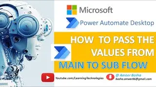 Power Automate Desktop : How to pass the  values from Main to Subflow