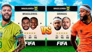 FIFA, mas é BRASILEIROS 🆚 GRINGOS do BRASILEIRÃO!