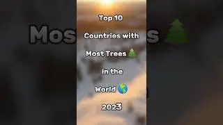 Top 10 Countries with Most Trees🌲 in the World || #shorts #trending #top10