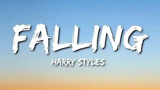 Harry Styles - Falling (Lyrics)
