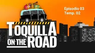 Toquilla on The Road - Chambo - Urcuquí - Temporada 02, Episodio 03