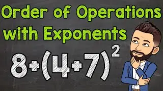 Order of Operations with Exponents | Math with Mr. J