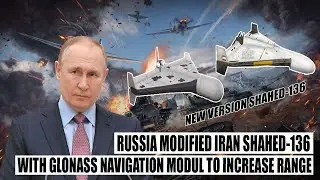 Very Horrible! Russia Put A GLONASS Navigation Module in Iranian Shahed-136 To Increase The Range