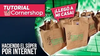 Cómo comprar en CORNERSHOP (Tutorial)