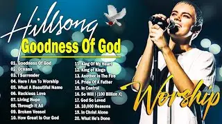 Goodness Of God... Greatest Christian Gospel Songs 2024 🎈 Top Worship Anthems #music 🎵