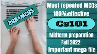 Cs101 ||Midterm 2022|| 200+ MCQs|| mega solved file📚✔️|| 💯%correct solution