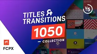 Titles & Transitions Collection FCPX - A Secret worth sharing! - Q-Tips