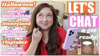 Fall Chat & Get Ready With Me! Halloween, Decorating, Fav Summer Moment & How We Named Milo | 2024