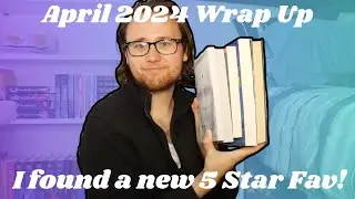 April 2024 Wrap Up | A New 5 Star Favorite Was Found!