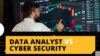 Data Analyst Vs Cyber Security | Beginners