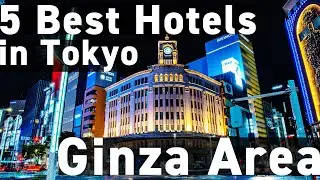 Top 5 Must-Stay Hotels in Tokyo's Glamorous Ginza District - A Guide for International Visitors