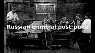 RUSSIAN CRIMINAL POST PUNK vol. 1 (doomer music)