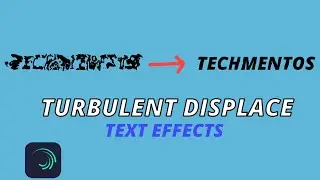 Turbulent displace text effects in alight motion 