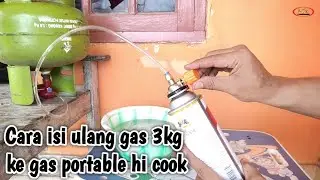Cara isi ulang gas 3kg ke gas portable hi cook
