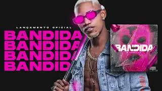 O KANNALHA - ELA É BANDIDA