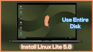 Install Linux Lite 5.8 on Computer - Use Entire Disk Step by Step for Beginners