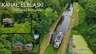 KANAL ELBLĄSKI - Pochylnia Buczyniec
