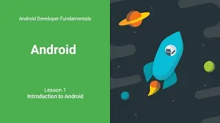 Intro to Android (Android Developer Fundamentals, Unit 1: Lesson 1.0)