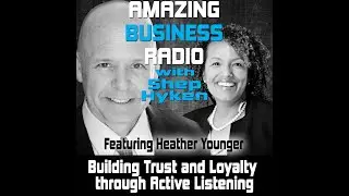 Cultivating Customer Relationships through the Art of Active Listening | Amazing Business Radio