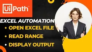 UiPath RPA - Excel Automation || How to read data from excel and display it in uipath