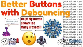 Better Buttons with Debouncing CircuitPython School