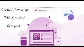 How to Create a PowerApp Using Microsoft Copilot 