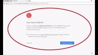 [Fixed] Your Clock is Behind Error in Google Chrome [Solved] NET: ERR_CERT_DATE_INVALID Windows 10