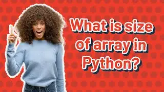 What is size of array in Python?