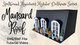 Cricut Maker Dollhouse Miniature Mansard Roof Tutorial, Laser DXF, SVG files, 1/12 scale