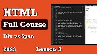 Html Full Course 2023 Div vs Span - Lesson 3.