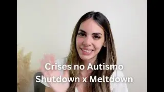 Crises no Autismo. Shutdown ou Meltdown?