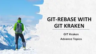 6. How to perform GitRebase With Git Kraken