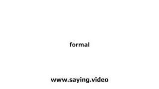 How to say formal in English