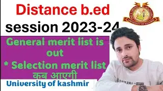 GENERAL MERIT LIST OF DISTANCE B.ED SESSION 2023-24 of UNIVERSITY OF KASHMIR